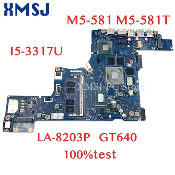 XMSJ Za Acer Aspire M5-581 M5-581T Q5LJ1 LA-8203P NBM2G11001 Prenosni računalnik z Matično ploščo I5-3317U CPU GT 640M GPU DDR3 Celoten Test